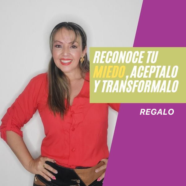 Reconoce tu miedo, acéptalo y transformalo 